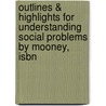 Outlines & Highlights For Understanding Social Problems By Mooney, Isbn by 3rd Edition Mooney and Knox and Schacht