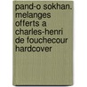 Pand-O Sokhan. Melanges Offerts a Charles-Henri de Fouchecour Hardcover by Christophe Balay