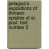 Pelagius's Expositions Of Thirteen Epistles Of St. Paul: Text: Number 2 door Alexander Souter