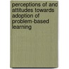 Perceptions Of And Attitudes Towards Adoption Of Problem-Based Learning door Eileen Pilliner