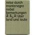 Reise Durch Montenegro Nebst Bemerkungen Ã¯Â¿Â½Ber Land Und Leute
