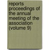 Reports Proceedings Of The Annual Meeting Of The Association (Volume 9) by Ohio State Bar Association Meeting