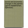 Social And Economic Change In The Pamirs (Gorno-Badakhshan, Tajikistan) by Frank Bliss