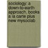 Sociology: A Down-To-Earth Approach, Books A La Carte Plus New Mysoclab