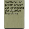 Staatliche Und Private Ans Tze Zur Berwindung Der Aktuellen Finanzkrise door Christian Schwie Elmann