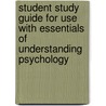 Student Study Guide for Use with Essentials of Understanding Psychology by Robert S. Feldman