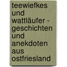 Teewiefkes und Wattläufer - Geschichten und Anekdoten aus Ostfriesland by Martin Wein