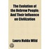 The Evolution Of The Hebrew People; And Their Influence On Civilization