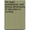 The Legal, Professional, And Ethical Dimensions Of Education In Nursing door Mable Smith