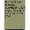 The Meat Free Monday Cookbook: A Full Menu For Every Monday Of The Year by Meat Free Monday Campaign