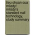 Tieu Chuan Cua Milady/ Milady's Standard Nail Technology, Study Summary