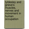 Tyldesley And Grieve's Muscles, Nerves And Movement In Human Occupation by Ian McMillan
