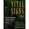 Vital Signs 1999 - The Environmental Trends That Are Shaping Our Future by Lester R. Brown