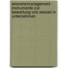 Wissensmanagement - Instrumente Zur Bewertung Von Wissen In Unternehmen by Fabian Kurz