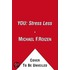 You: Stress Less: The Owner's Manual For Regaining Balance In Your Life