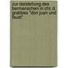 Zur Darstellung Des Bermenschen In Chr. D. Grabbes "Don Juan Und Faust" door Lorena Allwein