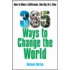 365 Ways To Change The World: How To Make A Difference One Day At A Time