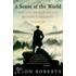 A Sense Of The World: How A Blind Man Became History's Greatest Traveler