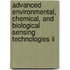 Advanced Environmental, Chemical, And Biological Sensing Technologies Ii