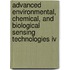 Advanced Environmental, Chemical, And Biological Sensing Technologies Iv