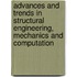 Advances And Trends In Structural Engineering, Mechanics And Computation