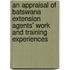 An Appraisal Of Batswana Extension Agents' Work And Training Experiences