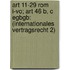 Art 11-29 Rom I-Vo; Art 46 B, C Egbgb: (Internationales Vertragsrecht 2)