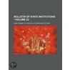 Bulletin Of State Institutions [Under The Board Of Control]. (Volume 22) by Iowa. Board of Institutions