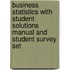 Business Statistics with Student Solutions Manual and Student Survey Set