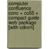 Computer Confluence Conc + Co55 + Compact Guide Web Package [with Cdrom]