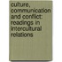 Culture, Communication And Conflict: Readings In Intercultural Relations