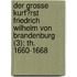 Der Grosse Kurf?Rst Friedrich Wilhelm Von Brandenburg (3); Th. 1660-1668