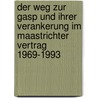 Der Weg Zur Gasp Und Ihrer Verankerung Im Maastrichter Vertrag 1969-1993 by Jens Weis