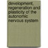 Development, Regeneration and Plasticity of the Autonomic Nervous System