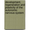 Development, Regeneration and Plasticity of the Autonomic Nervous System door Hendry Hendry