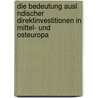 Die Bedeutung Ausl Ndischer Direktinvestitionen In Mittel- Und Osteuropa door Daniel Rana