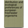 Distribution And Ecological Preferences Of European Freshwater Organisms door W. Graf