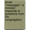 Email "Messages": A Minister Responds To Questions From His Congregation door Steven A. Crane