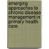 Emerging Approaches to Chronic Disease Management in Primary Health Care