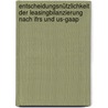 Entscheidungsnützlichkeit Der Leasingbilanzierung Nach Ifrs Und Us-Gaap by Sören Peters