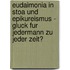 Eudaimonia In Stoa Und Epikureismus - Gluck Fur Jedermann Zu Jeder Zeit?