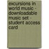 Excursions In World Music - Downloadable Music Set - Student Access Card