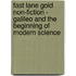 Fast Lane Gold Non-Fiction - Galileo And The Beginning Of Modern Science