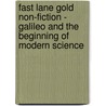 Fast Lane Gold Non-Fiction - Galileo And The Beginning Of Modern Science by Carmel Reilly
