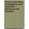 Finanz-Controlling, Strategische und operative Steuerung der Liquidität door Péter Horváth