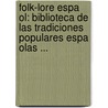 Folk-Lore Espa Ol: Biblioteca De Las Tradiciones Populares Espa Olas ... door Luis Montoto Y. Rautenstrauch