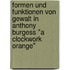 Formen Und Funktionen Von Gewalt In Anthony Burgess "A Clockwork Orange"