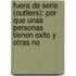 Fuera De Serie (Outliers): Por Que Unas Personas Tienen Exito Y Otras No
