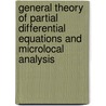General Theory Of Partial Differential Equations And Microlocal Analysis by Qi Min-You