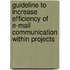Guideline To Increase Efficiency Of E-Mail Communication Within Projects